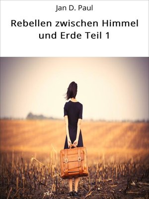 cover image of Rebellen zwischen Himmel und Erde Teil 1